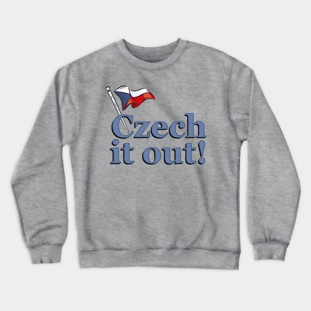 Cute Czech It Out! Crewneck Sweatshirt by Stuffosaurus